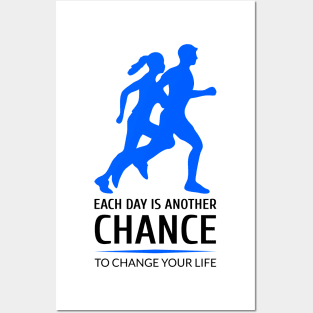 Each day is another chance to change your life Posters and Art